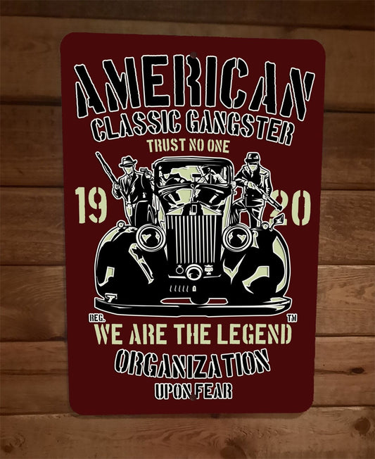 American Classic Gangster Trust No One We Are The Legend 8x12 Metal Wall Sign