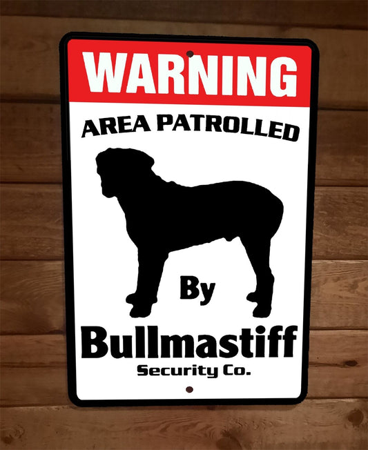 Warning Area Patrolled Bullmastiff Security 8x12 Metal Wall Animal Dog Sign