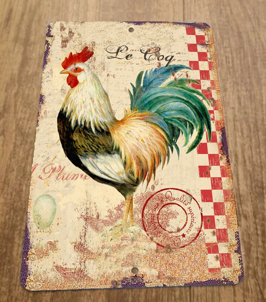 Le Coq Chicken Rooster 8x12 Metal Wall Animal Sign