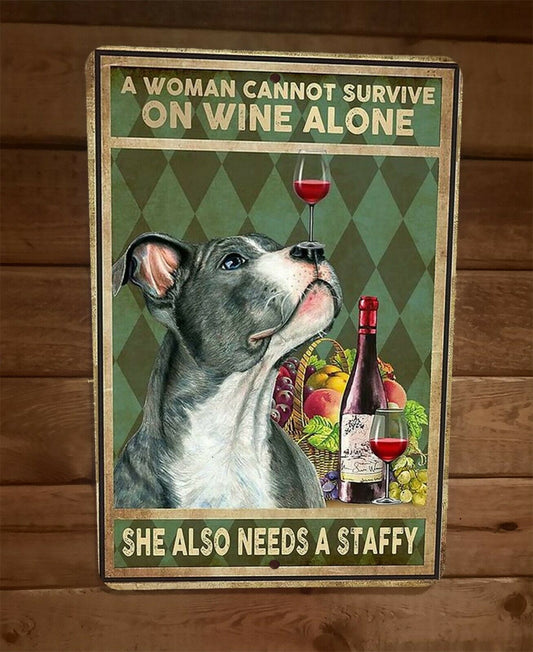 a Woman Cannot Survive on Wine Alone Staffy Dog 8x12 Metal Wall Sign Animal