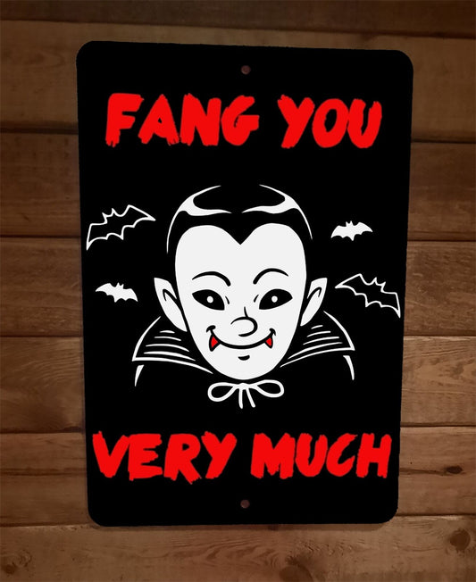 Fang You Very Much 8x12 Metal Wall Sign