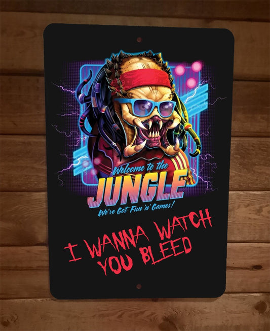 Welcome to the Jungle Predator I Wanna Watch You Bleed 8x12 Metal Wall Sign