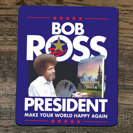 Mouse Pad Bob Ross For President Make Your World Happy Again