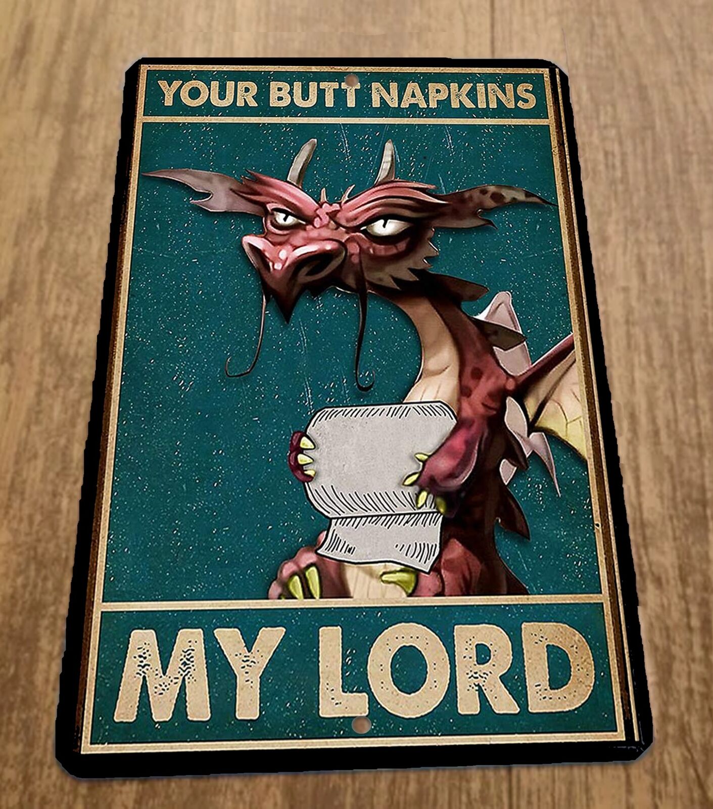 Your Butt Napkins My Lord Cute Dragon 8x12 Metal Wall Animal Sign