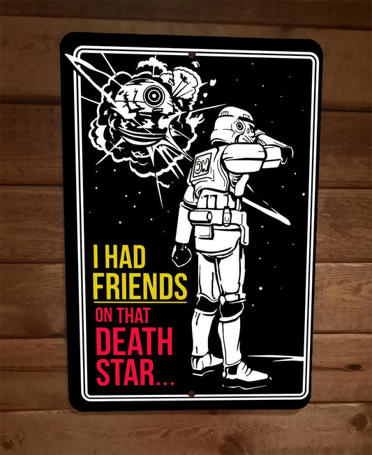 I Had Friends on That Death Star Wars Biker Scout 8x12 Metal Wall Sign