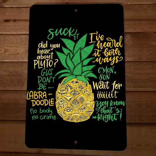 Pineapple Suck It Wait For It Psych 8x12 Metal Wall Sign