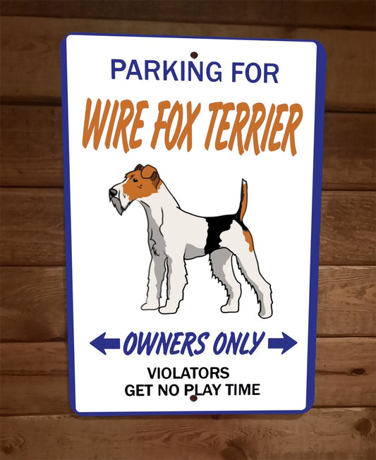 Parking for Wire Fox Terrier Owners Only 8x12 Metal Wall Animal Dog Sign