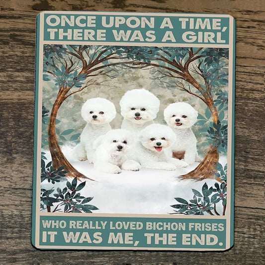 Mouse Pad Once Upon a Time There was a Girl who Really Loved Bichon Frises Dogs