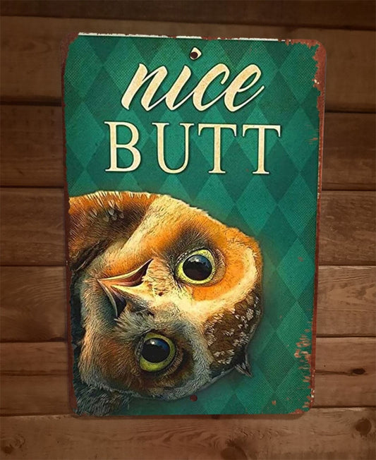 Nice Butt Owl 8x12 Metal Wall Sign Animal Poster
