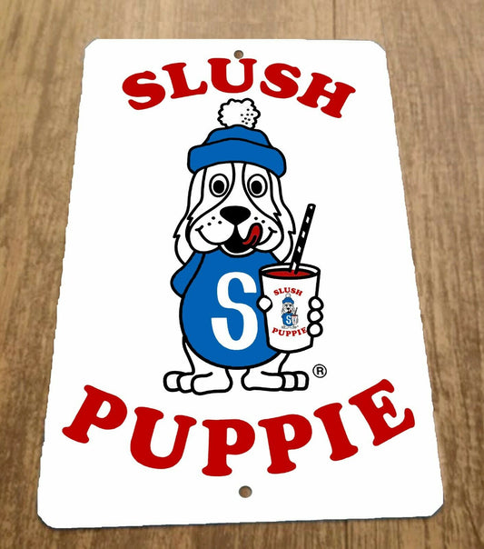 Slush Puppy Dog 8x12 Metal Wall Vintage Misc Poster Sign