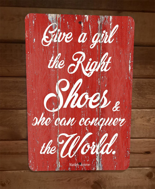 Give a Girl The Right Shoes Quote Marilyn Monroe 8x12 Metal Wall Sign Poster #2