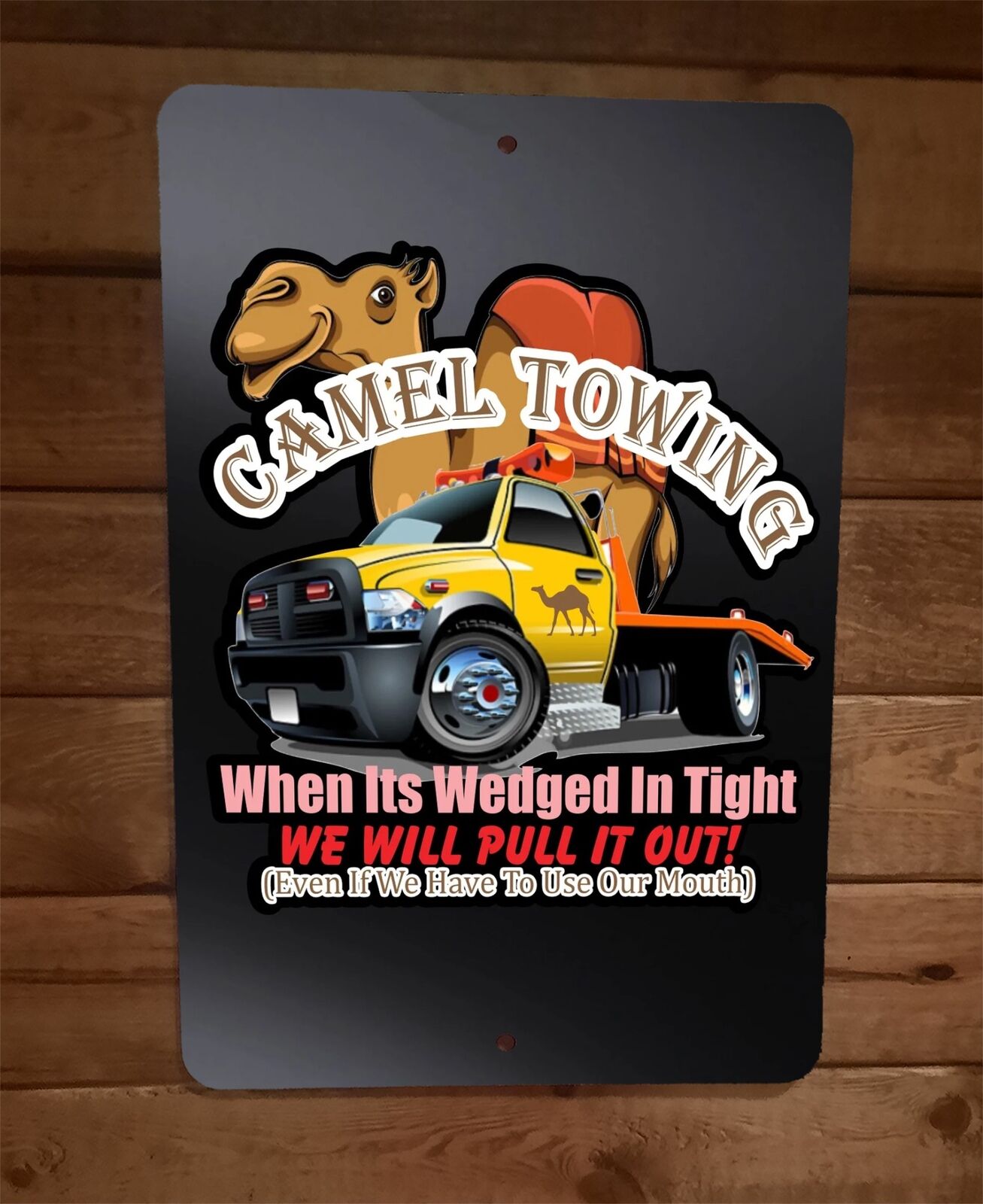 Camel Towing When Its Wedged In We Will Pull It Out 8x12 Metal Wall Sign