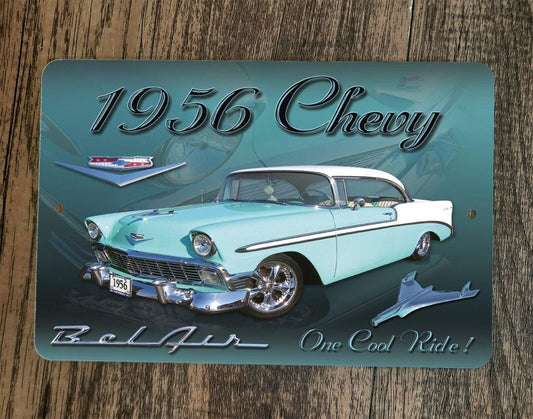 1956 Chevy Chevrolet Bel Air One Cool Ride 8x12 Metal Wall Garage Sign Poster