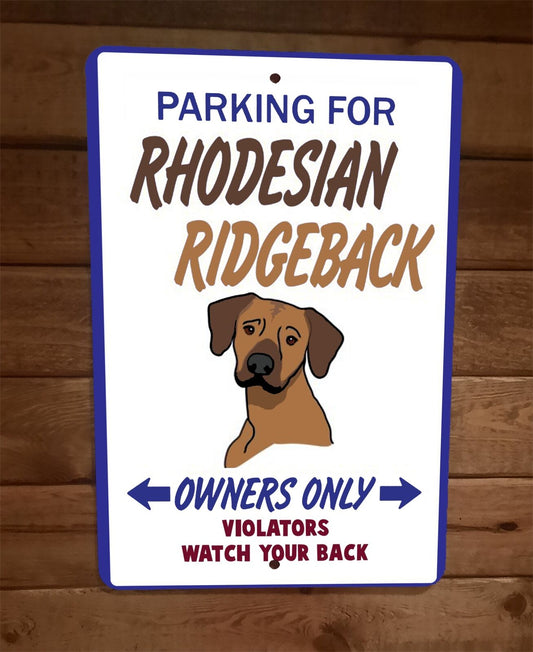 Parking for Rhodesian Ridgeback Owners Only 8x12 Metal Wall Animal Dog Sign