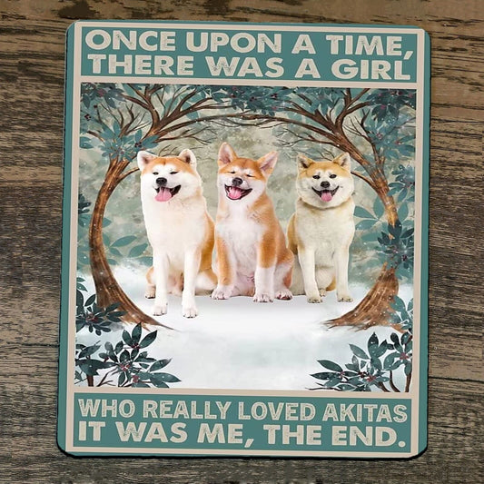 Mouse Pad Once Upon a Time There was a Girl who Really Loved Akitas Dogs