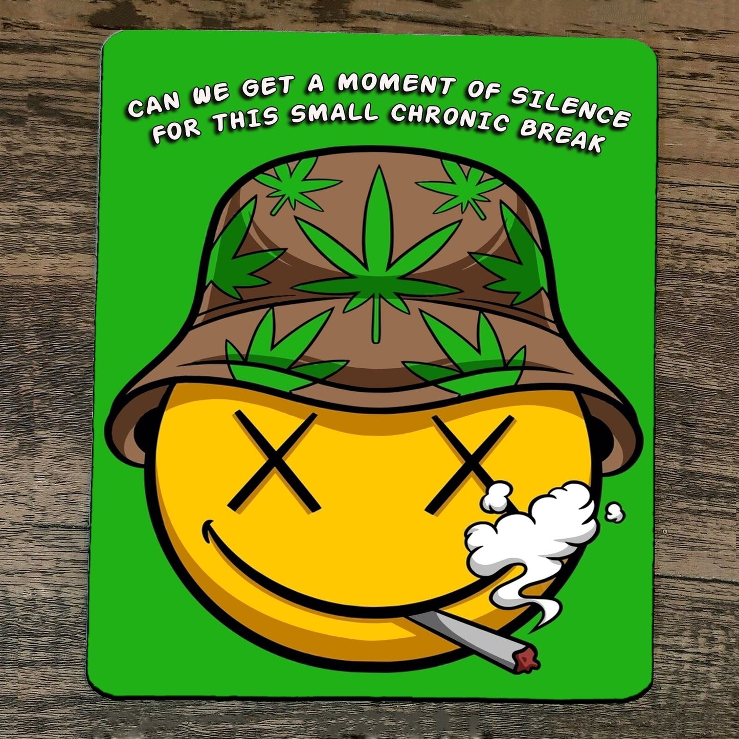 Mouse Pad Can We Have a Moment of Silence Small Chronic Break Mary Jane 420 Weed