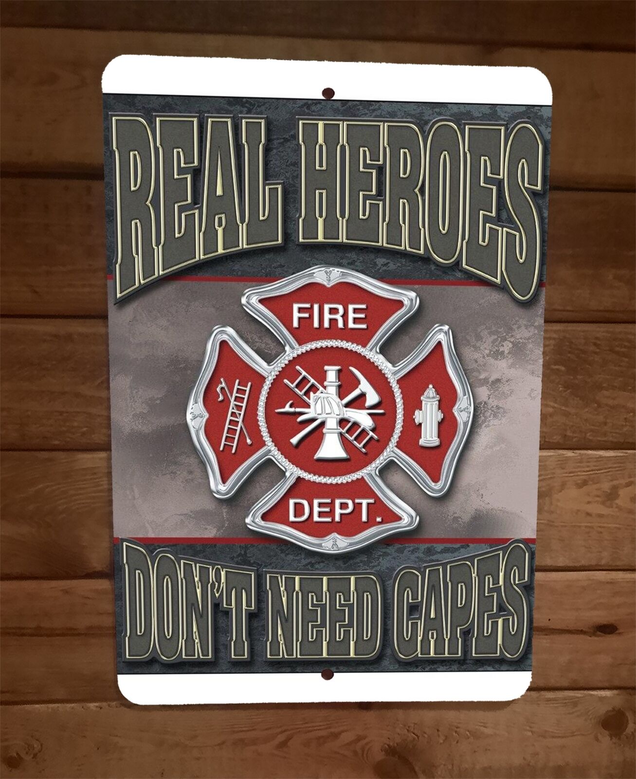 Fire Department Real Heroes Dont Need Capes 8x12 Metal Wall Sign Poster