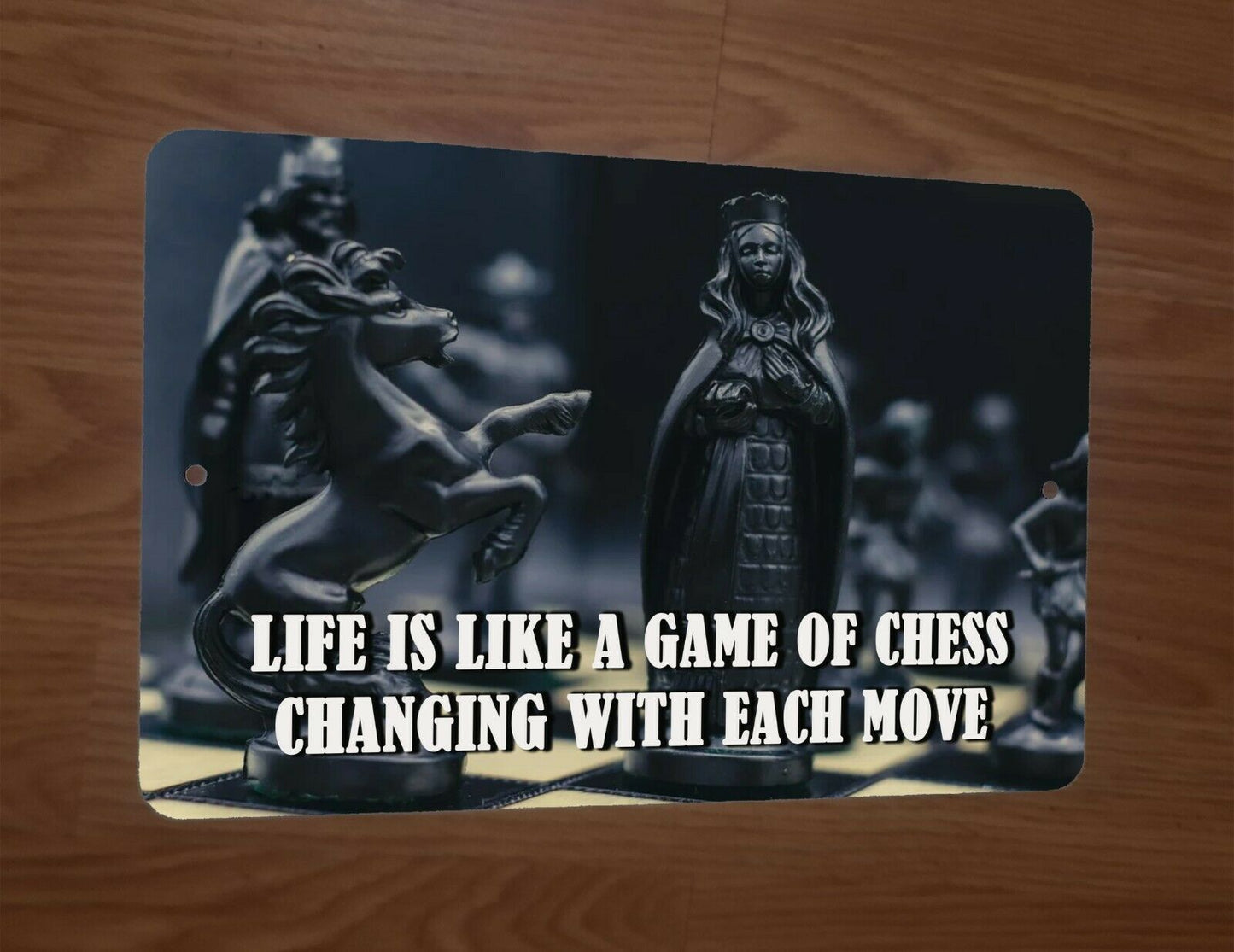 Life is like a Game of Chess Changing with each Move 8x12 Metal Wall Sign Phrase