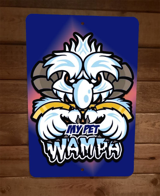 My Pet Wampa Monster 8x12 Metal Wall Sign