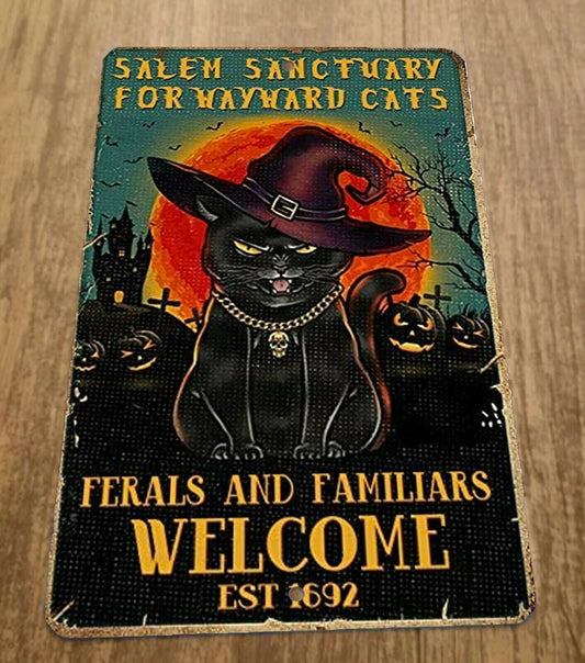 Salem Sanctuary for Wayward Cats Ferals and Familiars Welcome Witches 8x12 Metal Sign Animals