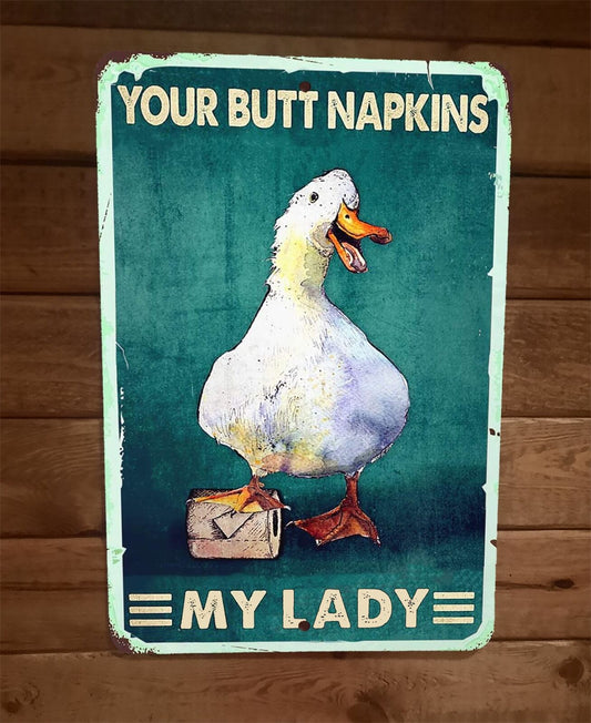 Your Butt Napkins My Lady Duck 8x12 Metal Wall Sign Bathroom Animal Poster
