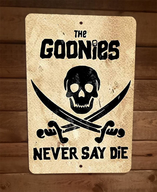 The Goonies Never Say Die Movie Quote 8x12 Metal Wall Sign
