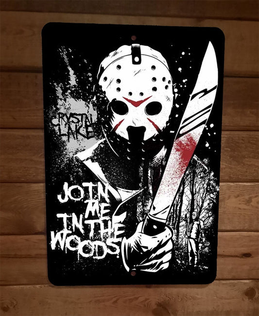Join Me In The Woods Jason 8x12 Metal Wall Sign Poster Friday 13th Horror