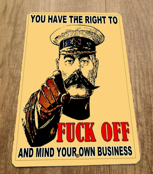 You Have The Right to F**k Off 8x12 Metal Wall Vintage Misc Poster Sign
