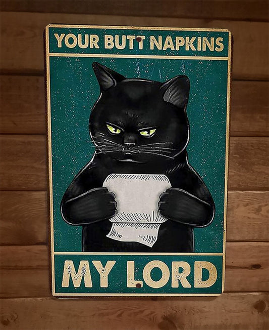 Your Butt Napkins My Lord Black Cat 8x12 Metal Wall Animal Sign