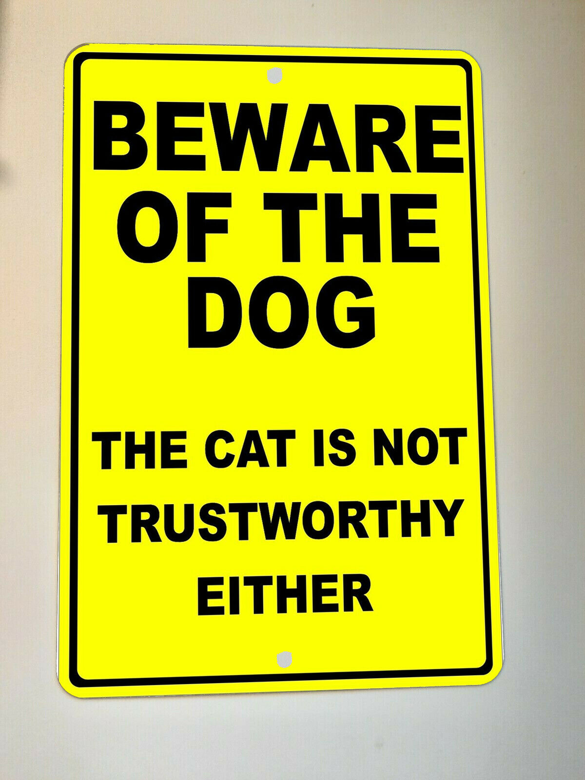 BEWARE OF THE DOG The Cat Isn't Trustworthy 8x12 Metal Wall Warning Sign