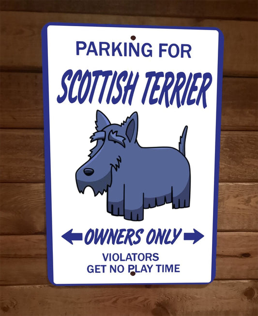 Parking for Scottish Terrier Owners Only 8x12 Metal Wall Animal Dog Sign