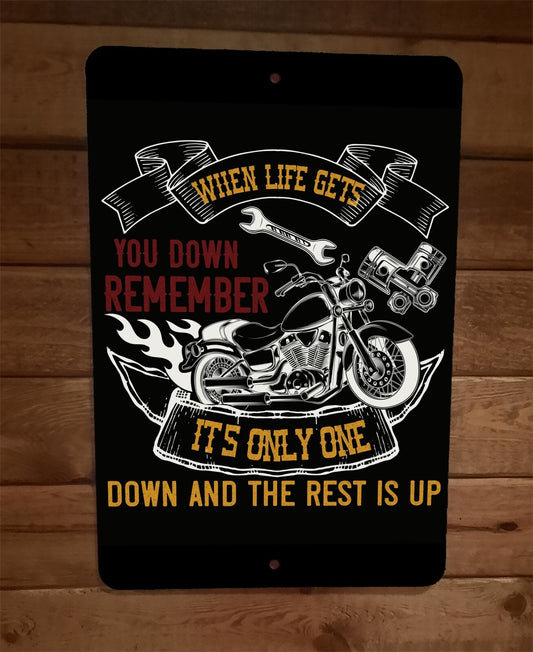 When Life Gets You Down The Rest Is Up 8x12 Metal Wall Motorcycle Biker Sign