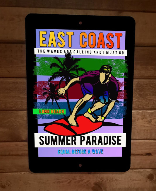 East Coast Surfing The Waves are Calling Summer Paradise 8x12 Metal Wall Sign