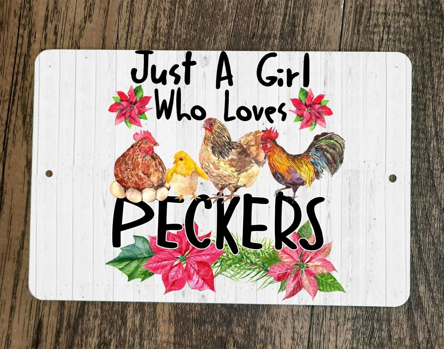 Just a Girl Who Loves Peckers 8x12 Metal Wall Sign Animal Chicken Poster