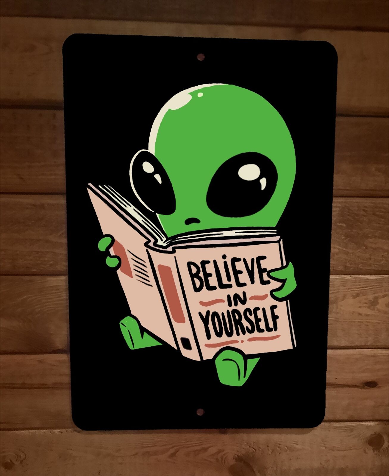 Believe in Yourself Alien Reading 8x12 Metal Wall Sign