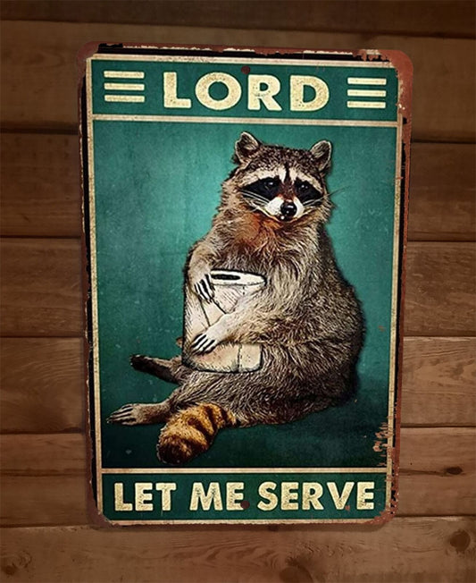 Raccoon Lord Let Me Serve You Toilet Paper 8x12 Metal Wall Sign Animal Poster