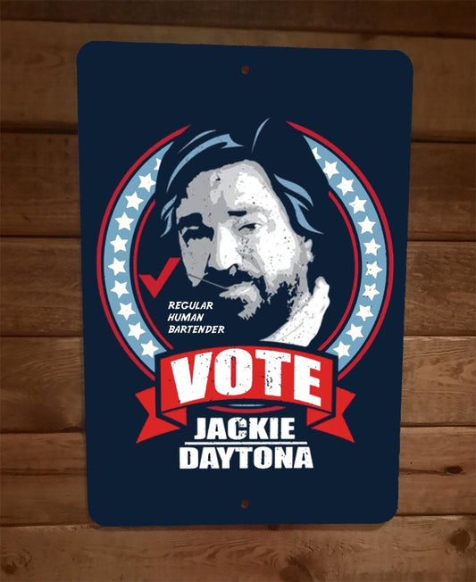 Vote Jackie Daytona Regular Human Bartender 8x12 Metal Wall Poster Sign