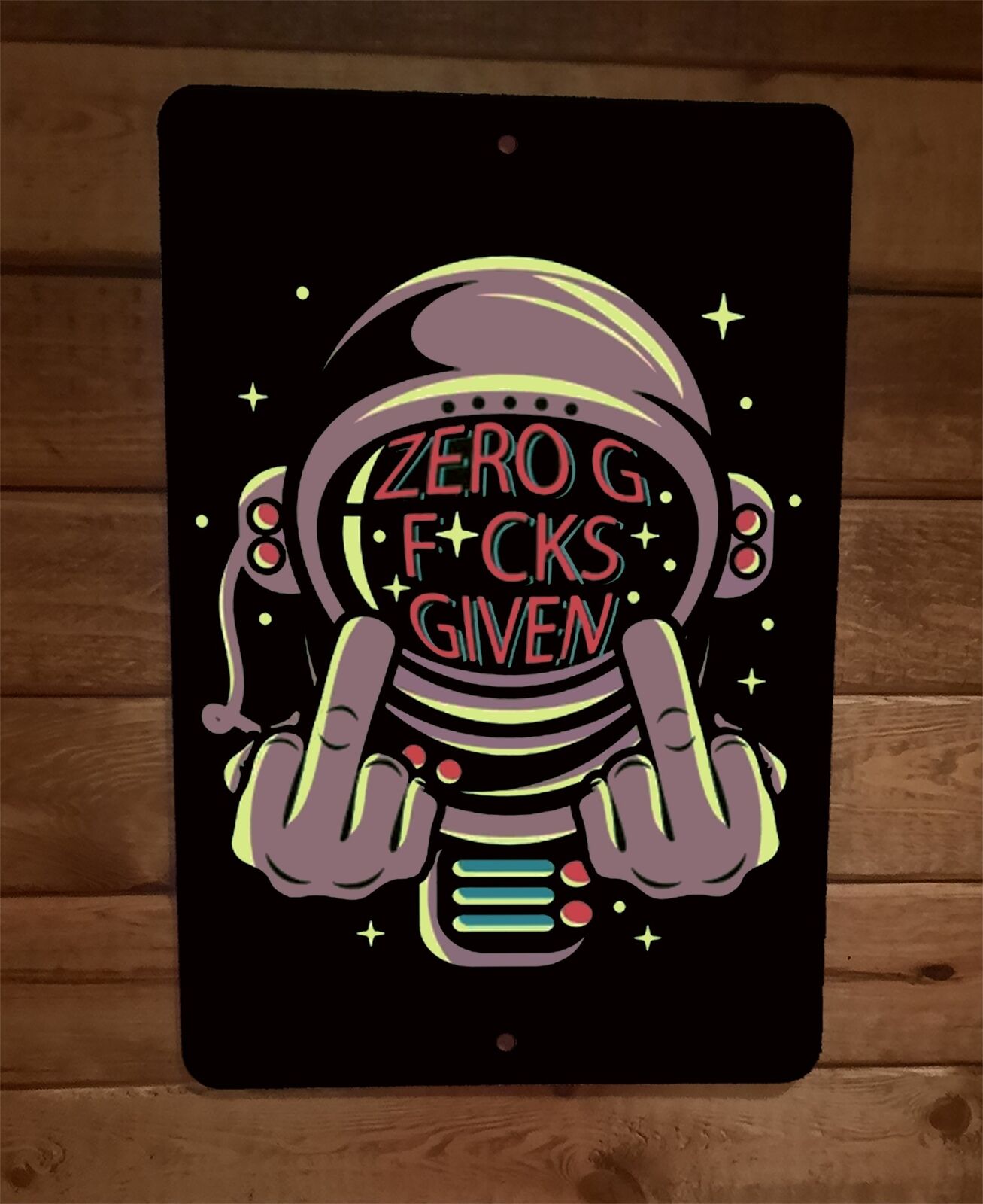 Zero G F*cks Given Astronaut 8x12 Metal Wall Poster Sign