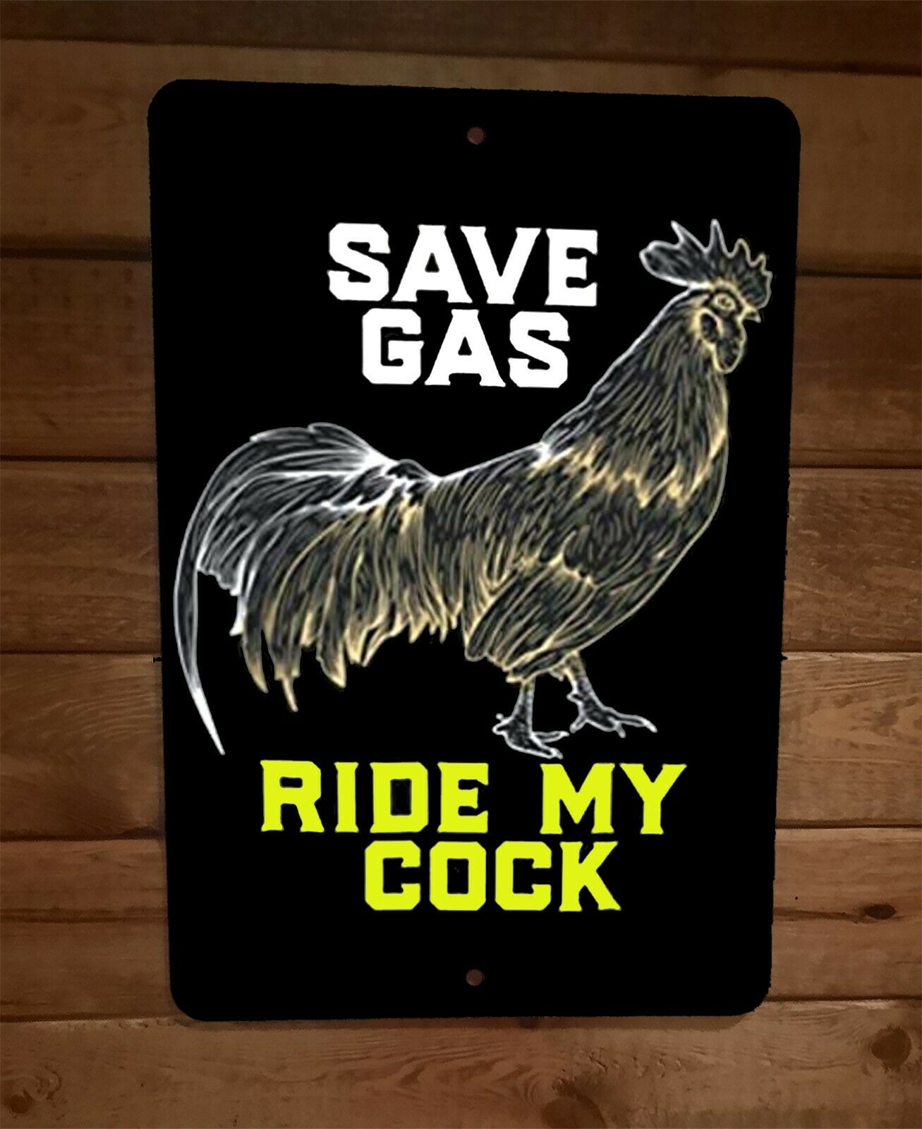 Save Gas Ride My Cock Funny Rooster 8x12 Metal Wall Animal Sign