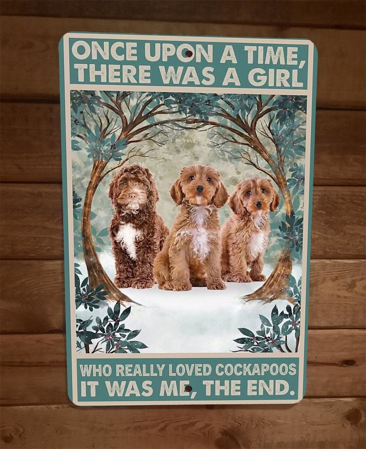 Cockapoo Inside Sign Once Was a Girl That Loved Cockapoos Dogs 8x12 Metal Wall Sign Animal ...