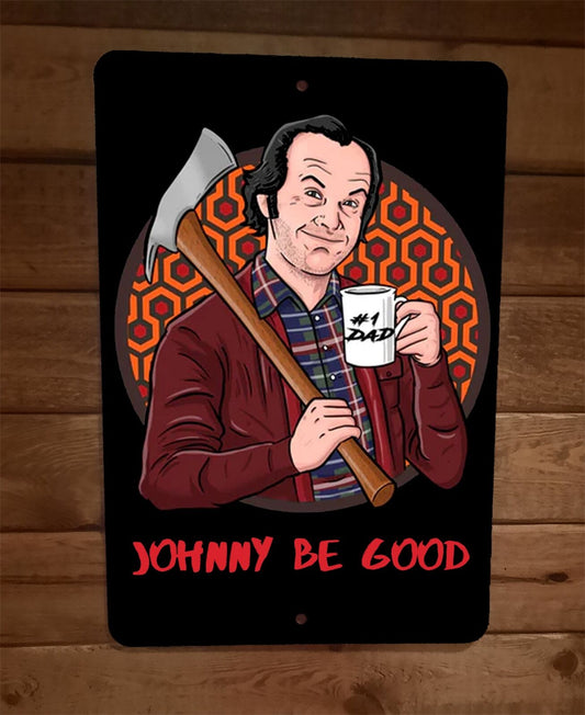 Johnny Be Good Jack Nicholson The Shining Art 8x12 Metal Wall Sign