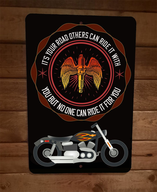 Motorcycle Road No One Can Ride it For You 8x12 Metal Wall Sign Garage Poster