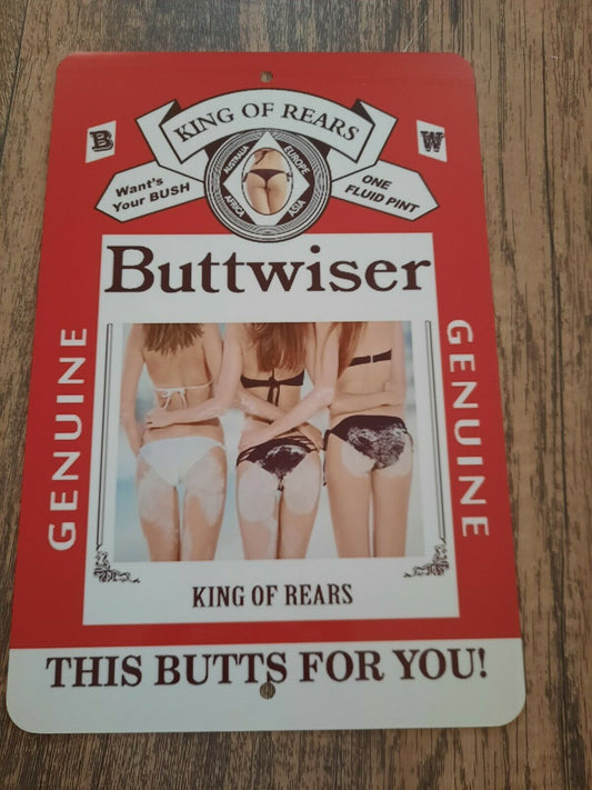 King of Rears Full Color Buttwiser Parody Budweiser Beer 8x12 Metal Wall Bar Sign