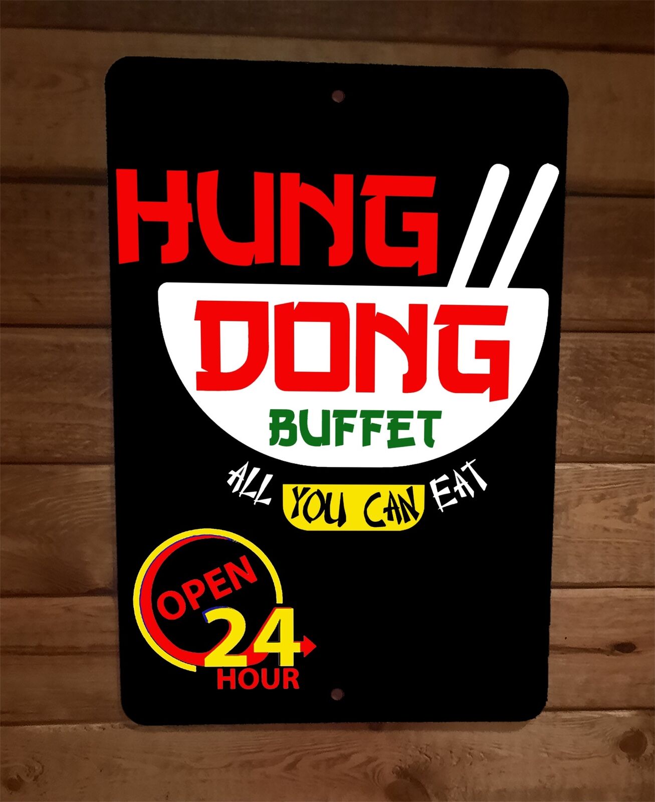 Hung Dong Buffet All You Can Eat Open 24 Hours 8x12 Metal Wall Sign