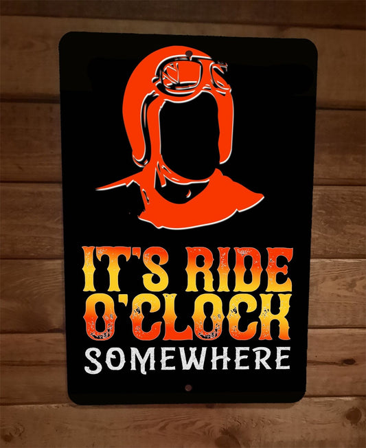 Its Ride O Clock Somewhere Motorcycle 8x12 Metal Wall Sign Garage Poster