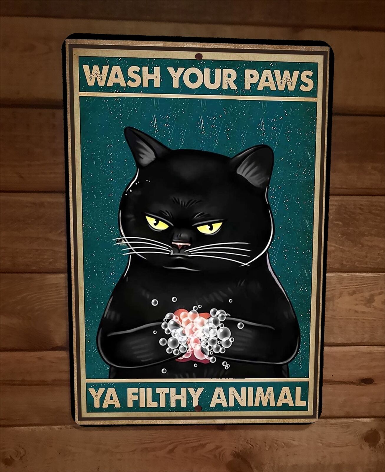 Black Cat Wash Your Paws Ya Filthy Animal 8x12 Metal Wall Sign Animal Poster