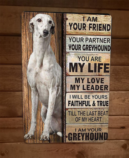 I am your Greyhound Friend 8x12 Metal Wall Animal Dog Sign