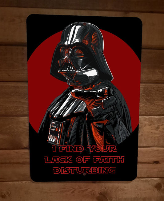 I Find Your Lack of Faith Disturbing Darth Vader Star Wars 8x12 Metal Wall Sign