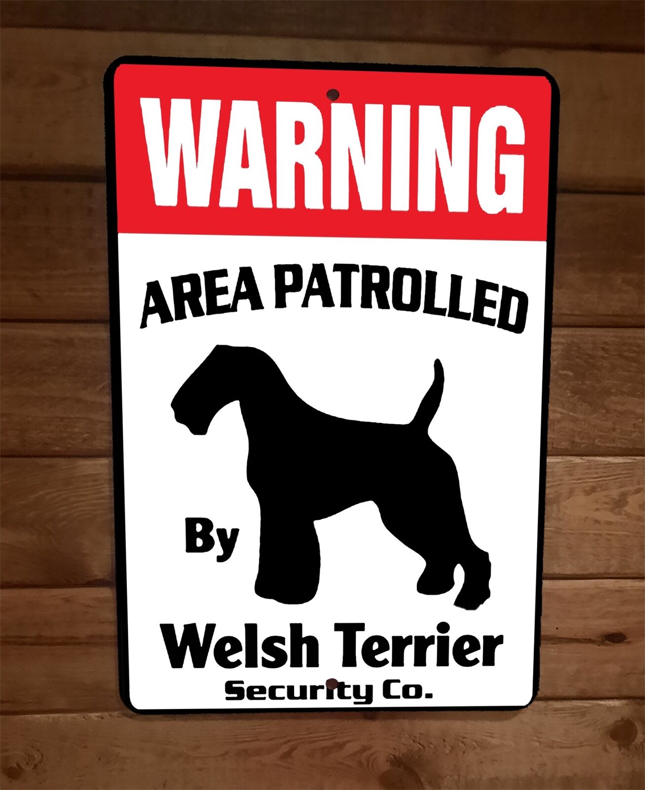 Warning Area Patrolled By Welsh Terrier Security 8x12 Metal Wall Animal Dog Sign