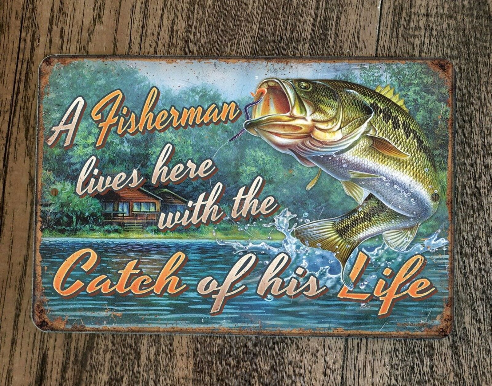 A Fisherman With the Catch of His Life Lives Here 8x12 Metal Wall Sign ...